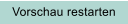 Vorschau restarten