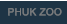 PHUK ZOO