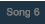 Song 6